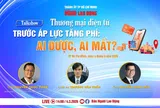 Talkshow: "Thương mại điện tử trước áp lực tăng phí: Ai được, ai mất?"