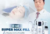 Công nghệ Super Max Fill - Giúp triệu bóng hồng thăng hạng nhan sắc