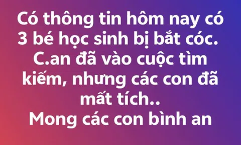 Sự thật về 3 học sinh ở TP HCM bị bắt cóc