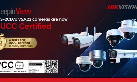 Hikvision đạt chứng nhận EUCC đầu tiên trong ngành dành cho camera mạng