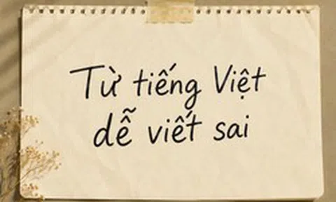 Một từ tiếng Việt quen thuộc nhưng khiến nhiều người Việt cũng phải tra Google xem mình có viết sai không