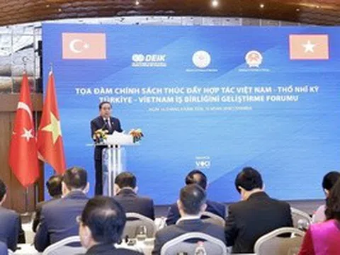 Việt Nam - Thổ Nhĩ Kỳ thúc đẩy hợp tác