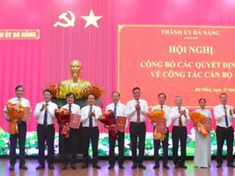 Đà Nẵng công bố hàng loạt quyết định điều động, bổ nhiệm cán bộ chủ chốt